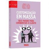 Customização em Massa - 6 passos para conquistar clientes